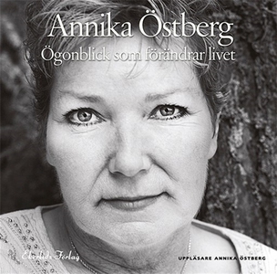Ögonblick som förändrar livet (ljudbok) av Anni