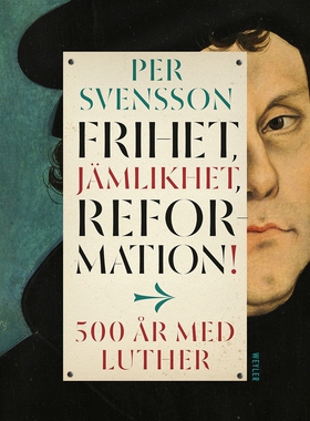 Frihet, jämlikhet, reformation! 500 år med Luth