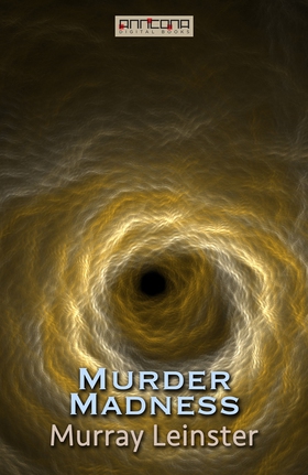 Murder Madness (e-bok) av Murray Leinster