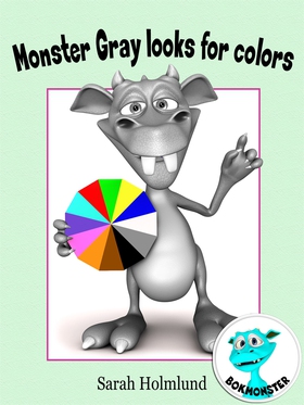 Monster Gray looks for colors! An illustrated c