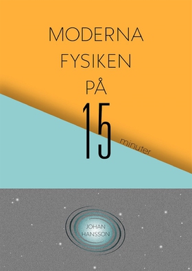 Moderna fysiken på 15 minuter (e-bok) av Johan 