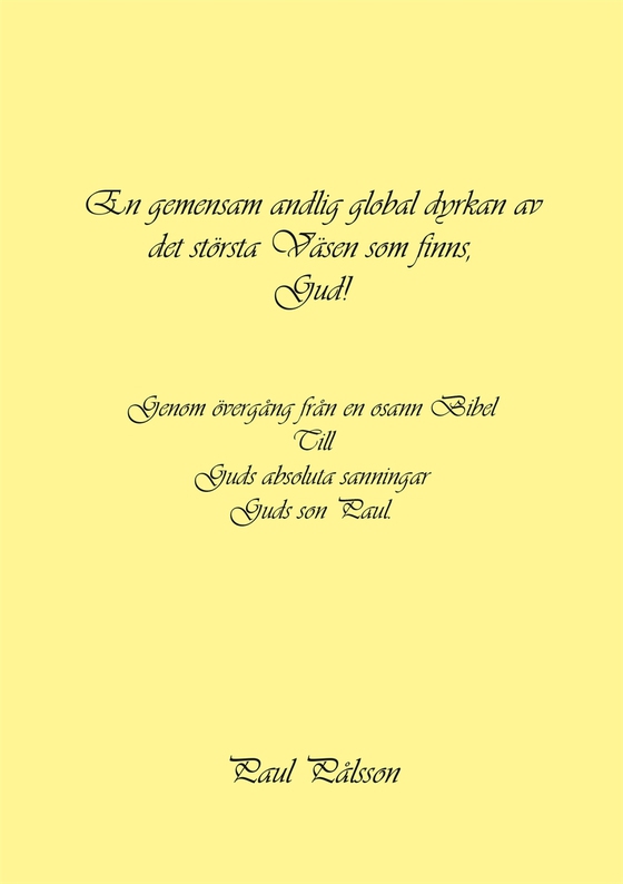 En gemensam andlig global dyrkan av det största Väsen som finns, Gud!