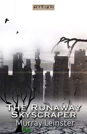 The Runaway Skyscraper (e-bok) av Murray Leinst