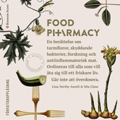 Food Pharmacy : en berättelse om tarmfloror, snälla bakterier, forskning och antiinflammatorisk mat