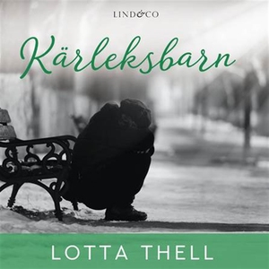 Kärleksbarn (ljudbok) av Lotta Thell