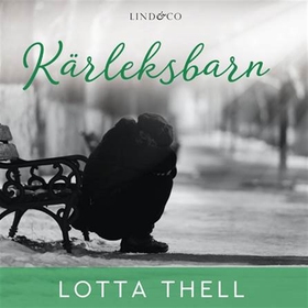 Kärleksbarn (ljudbok) av Lotta Thell