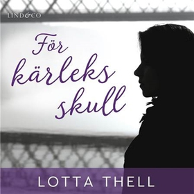 För kärleks skull (ljudbok) av Lotta Thell