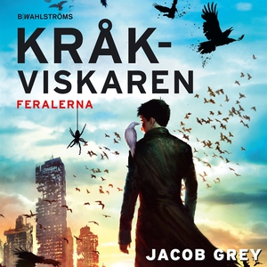 Kråkviskaren - Feralerna 1 (ljudbok) av Jacob G