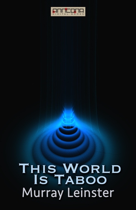 This World Is Taboo (e-bok) av Murray Leinster