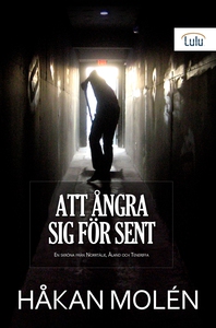 Att ångra sig för sent (e-bok) av Håkan Molén