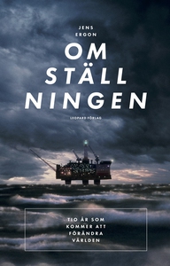 Omställningen: Tio år som kommer förändra värld