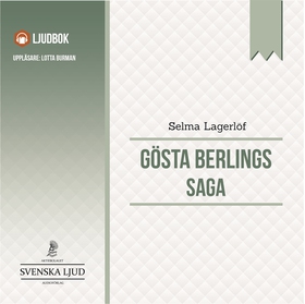 Gösta Berlings Saga (ljudbok) av Selma Lagerlöf