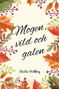 Mogen, vild och galen (e-bok) av Cecilia Hultbe