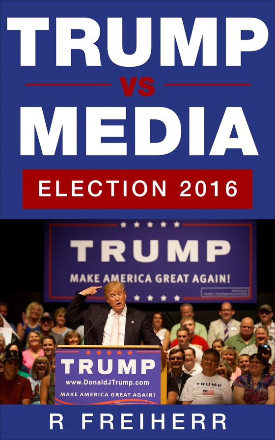 Trump vs Media: Election 2016