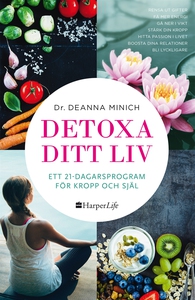 Detoxa ditt liv (e-bok) av Deanna Minich