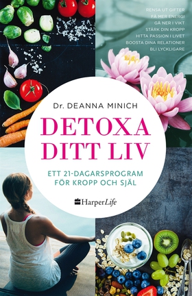 Detoxa ditt liv (e-bok) av Deanna Minich