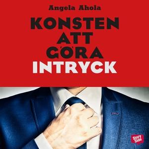 Konsten att göra intryck (ljudbok) av Angela Ah