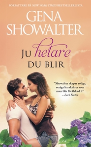 Ju hetare du blir (e-bok) av Gena Showalter