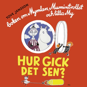 Hur gick det sen? Boken om Mymlan, Mumintrollet