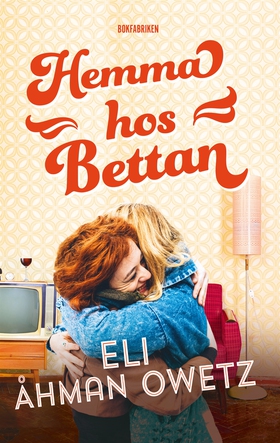 Hemma hos Bettan (e-bok) av Eli Åhman Owetz