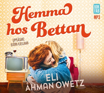 Hemma hos Bettan (ljudbok) av Eli Åhman Owetz