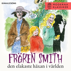 Fröken Smith, den elakaste häxan i världen (lju