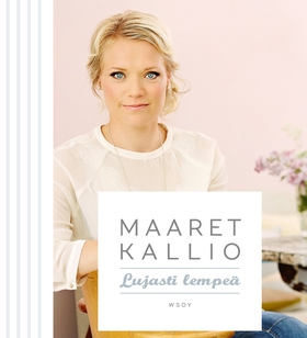 Lujasti lempeä (ljudbok) av Maaret Kallio