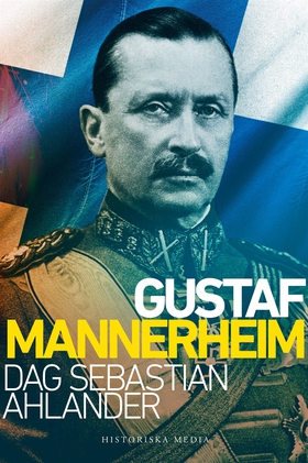 Gustaf Mannerheim (e-bok) av Dag Sebastian Ahla