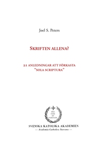 Skriften allena?: 21 anledningar att förkasta "