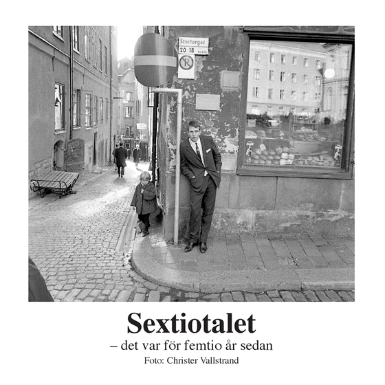 Sextiotalet: det var för femtio år sedan