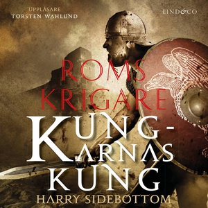 Roms krigare: Kungarnas kung (ljudbok) av Harry