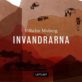 Invandrarna /Lättläst (ljudbok) av Vilhelm Mobe