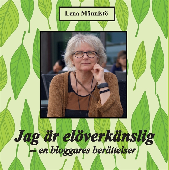 Jag är elöverkänslig: - en bloggares berättelser