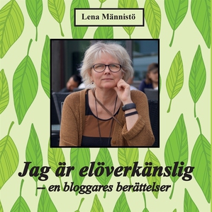 Jag är elöverkänslig: - en bloggares berättelse