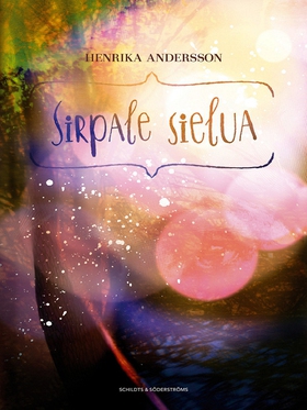 Sirpale sielua (e-bok) av Henrika Andersson