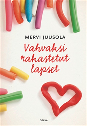 Vahvaksi rakastetut lapset (e-bok) av Mervi Juu