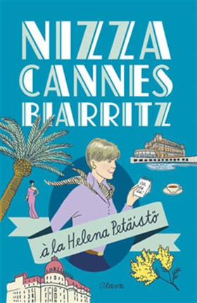 Nizza, Cannes, Biarritz à la Helena Petäistö (e