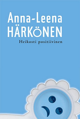 Heikosti positiivinen (e-bok) av Anna-Leena Här