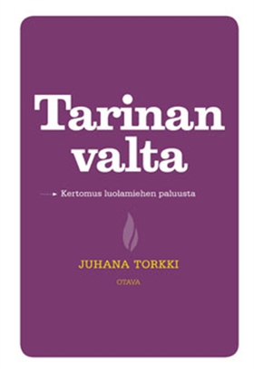 Tarinan valta (e-bok) av Juhana Torkki