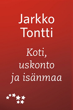 Koti, uskonto ja isänmaa (e-bok) av Jarkko Tont