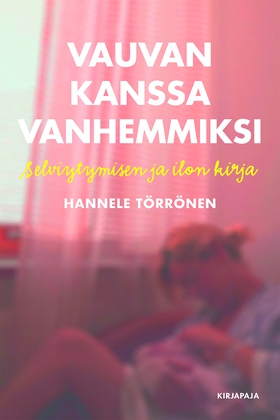 Vauvan kanssa vanhemmiksi (e-bok) av Hannele Tö