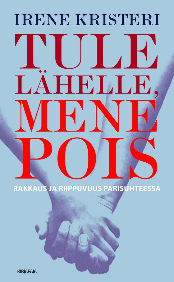 Tule lähelle, mene pois (e-bok) av Irene Kristeri