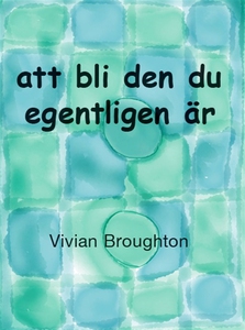 att bli den du egentligen är (e-bok) av Vivian