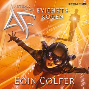 Artemis Fowl 3 - Evighetskoden (ljudbok) av Eoi