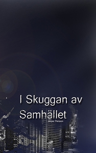 I Skuggan Av Samhället (e-bok) av Jesper Persso