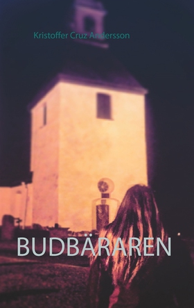 Budbäraren (e-bok) av Kristoffer Cruz Andersson