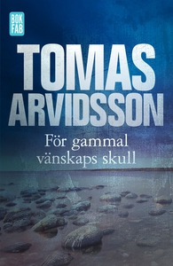 För gammal vänskaps skull (e-bok) av Tomas Arvi