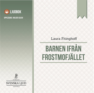 Barnen från Frostmofjället (ljudbok) av Laura F