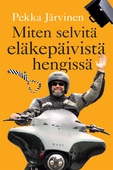 Miten selvitä eläkepäivistä hengissä