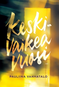 Keskivaikea vuosi (e-bok) av Pauliina Vanhatalo